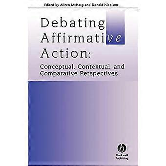 Debating Affirmative Action Conceptual Contextual and Comparative Perspectives