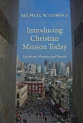 Introducing Christian Mission Today  Scripture History and Issues