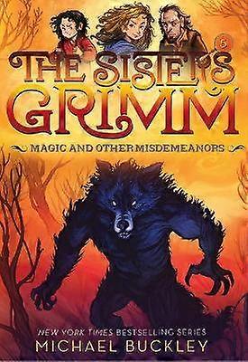 Magic and Other Misdemeanors (the Sisters Grimm #5)