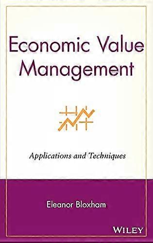 Economic Value Management: Applications and Techniques