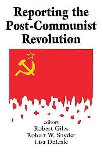 Reporting the Post communist Revolution