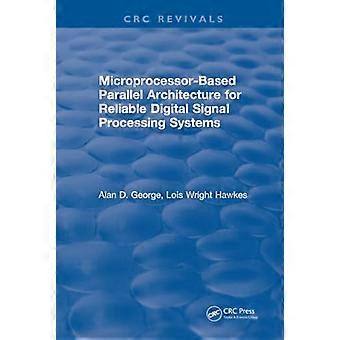 Microprocessor Based Parallel Architecture for Reliable Digital Signal Processing Systems