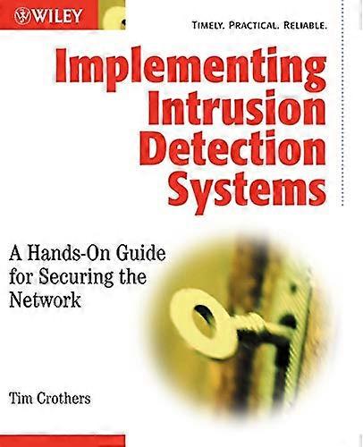 Implementing Intrusion Detection Systems: A Hands On Guide for Securing the Network