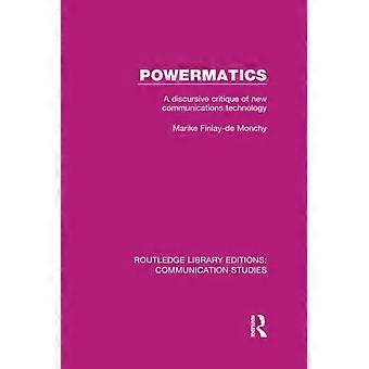 Powermatics: En diskursiv kritik af ny kommunikationsteknologi (Routledge Library Editions: Communication Studies)