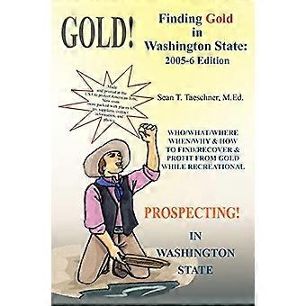 Het vinden van Goud in de Staat van Washington: 2005-2006