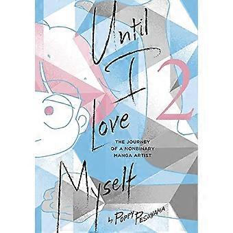 Until I Love Myself, Vol. 2: The Journey of a Nonbinarny artysta mangi (Until I Love Myself)