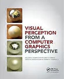 Visual Perception From A Computer Graphics Perspective - William Thompson - Paperback - English Book - Information technology: general topics