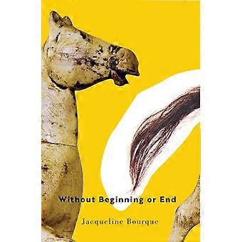 Without Beginning or End