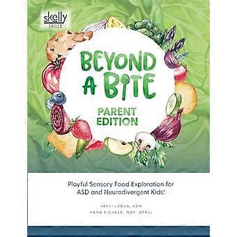 Beyond A Bite Parent Edition: zabawna sensoryczna eksploracja jedzenia dla dzieci z ASD i neuroróżnorodnością