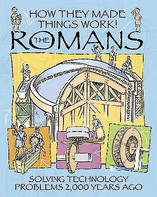 How They Made Things Work: Romans