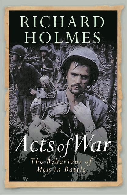 Actes de guerre - Richard Holmes
