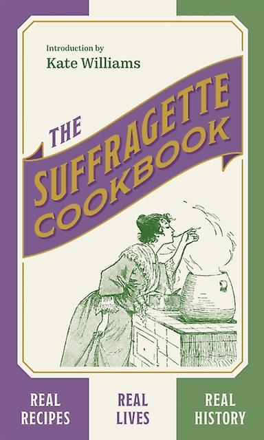 The Suffragette Cookbook by Kate Williams Hardback Book