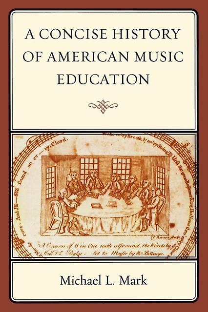 A Concise History Of American Music Education by Michael Mark Paperback Book