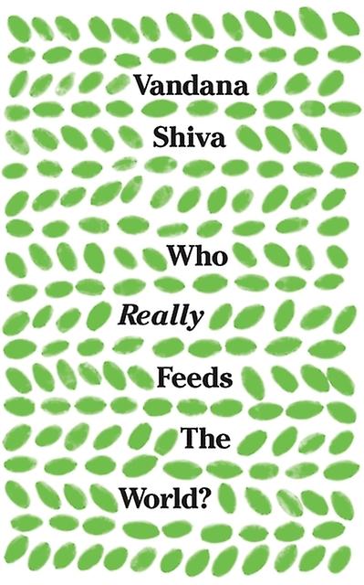 Who Really Feeds The World by Vandana Shiva Paperback