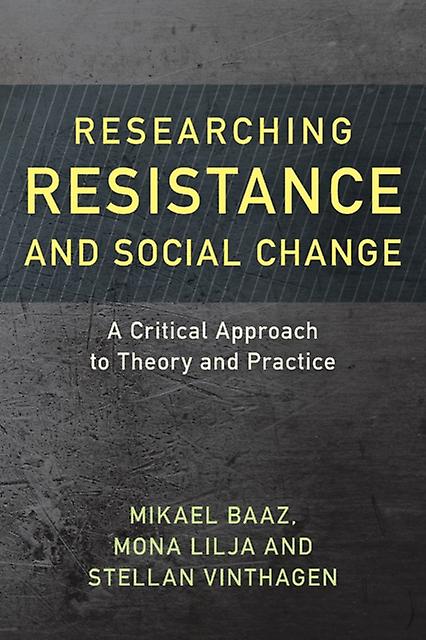 Researching Resistance And Social Change by Mikael Baaz Paperback Book