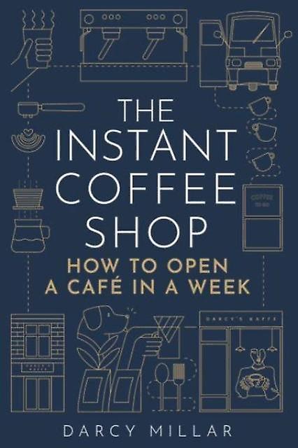 The Instant Coffee Shop by Darcy Millar Paperback