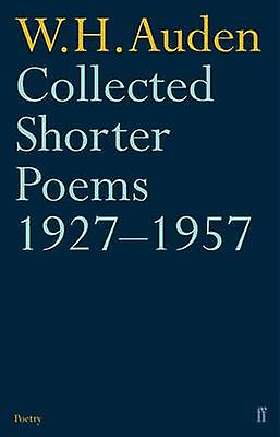 Collected Shorter Poems 19271957 by W.H. Auden Paperback