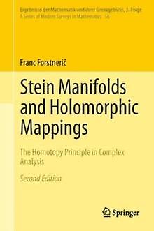 Stein Manifolds And Holomorphic Mappings by Franc Forstneric Hardback Book