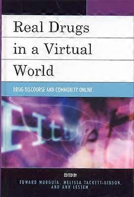 Real Drugs in a Virtual World