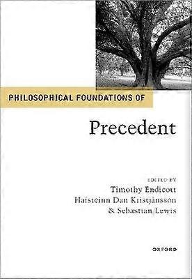Philosophical Foundations of Precedent