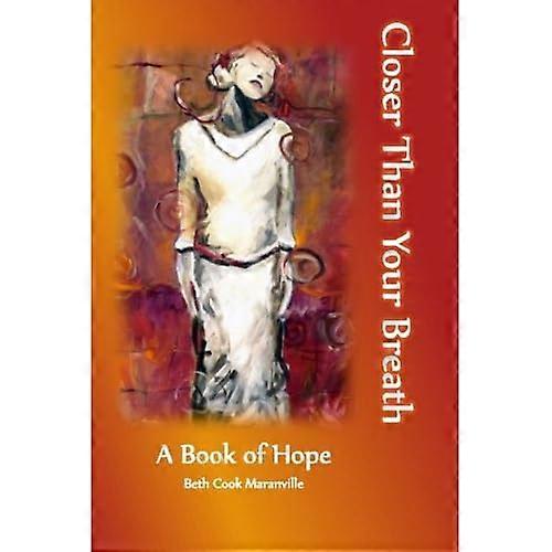 Closer Than Your Breath: A Book of Hope