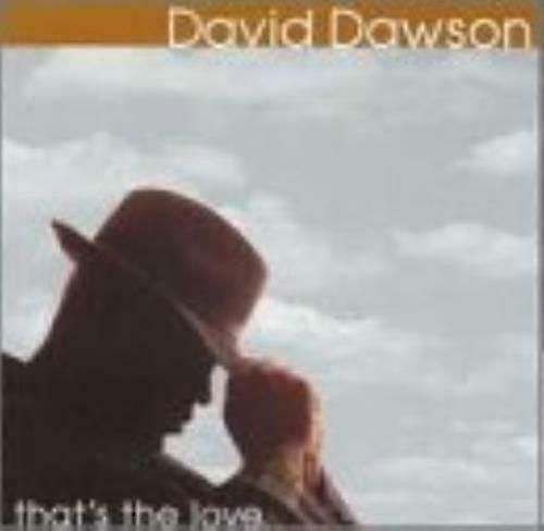 David Dawson Thats the Love CD