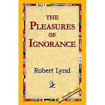 The Pleasures of Ignorance