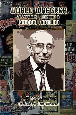 World Wrecker An Annotated Bibliography of Edmond Hamilton