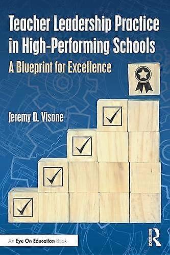 Teacher Leadership Practice In Highperforming Schools by Visone & Jeremy D. Central Connecticut State University & USA Paperback