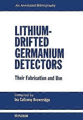 Lithium-Drifted Germanium Detectors: Their Fabrication and Use
