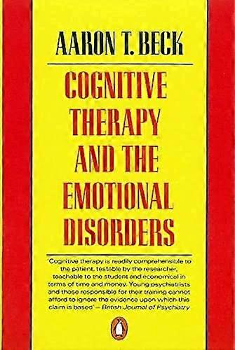 Cognitive Therapy and the Emotional Disorders