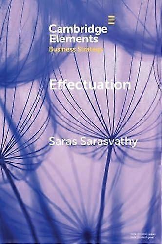 Effectuation - Saras Sarasvathy