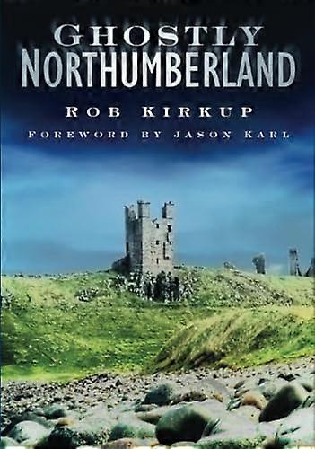 Ghostly Northumberland