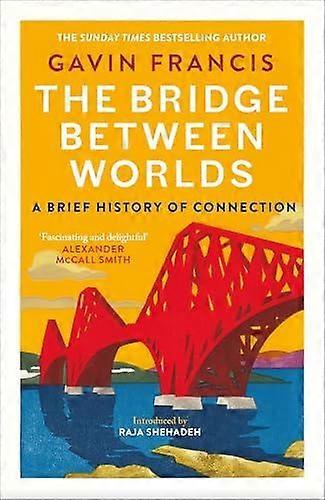 The Bridge Between Worlds by Gavin Francis Paperback