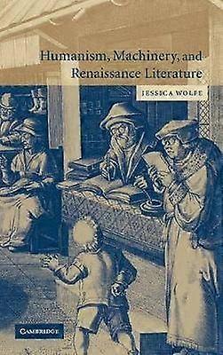 Humanism Machinery and Renaissance Literature