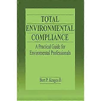 Total Environmental Compliance: Un guide pratique pour les professionnels de l’environnement