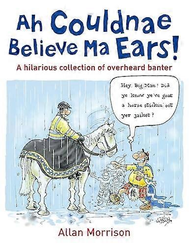 Ah Couldnae tro Ma öron!