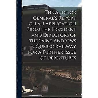 Päätilintarkastajan raportti Saint Andrewsin ja Quebecin rautatien toimitusjohtajan ja johdon hakemuksesta velkakirjojen liikkeeseenlaskusta [m]