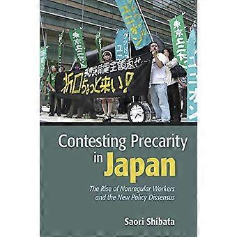 Kwestionowanie precarity w Japonii: Wzrost nieregulalnych pracowników i nowej polityki Dissensus