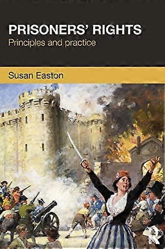 Prisoners' Rights: Principles and Practice