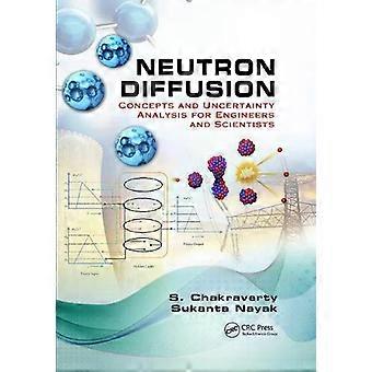 Neutronendiffusieconcepten en onzekerheidsanalyse voor ingenieurs en wetenschappers - S. Chakraverty