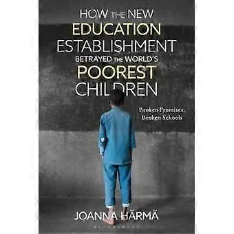 Como o Novo Sistema Educacional Traiu as Crianças Mais Pobres do Mundo - Joanna Hrm