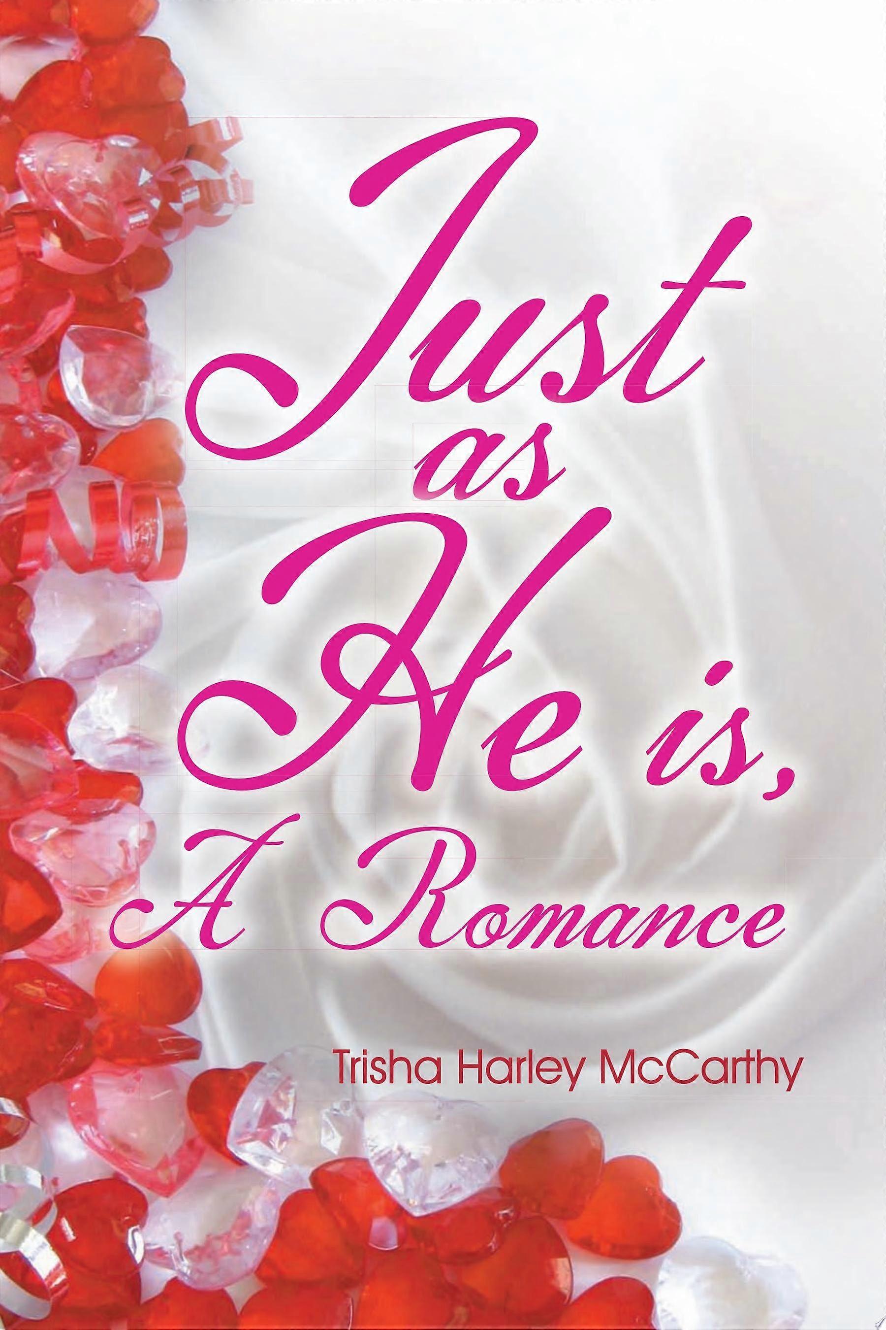 Just as he is a romance