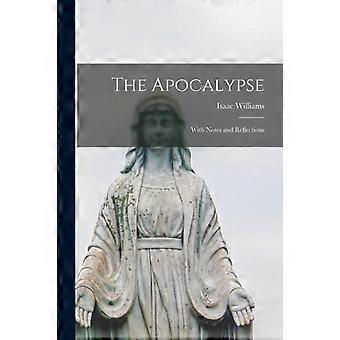 The Apocalypse With Notes And Reflections - Isaac 1802-1865 Williams - Paperback - en Book