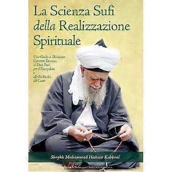 La Scienza Sufi Della Realizzazione Spirituale - Shaykh Muhammad Hisham Kabbani - Paperback - en Book