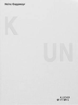 Heinz Gappmayr by Edited by Klocker Stiftung & Text by Michael Rottmann