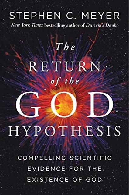 The Return Of The God Hypothesis by Stephen C Meyer Hardback Book