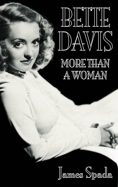Bette Davies More Than A Woman by James Spada Paperback