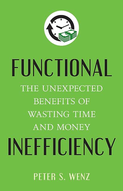 Functional Inefficiency by Peter S. Wenz Hardback Book