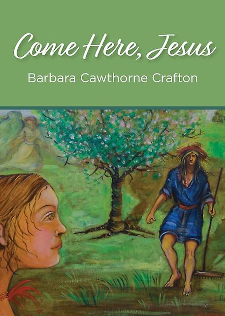 Come Here Jesus by Barbara Cawthorne Crafton Paperback Book